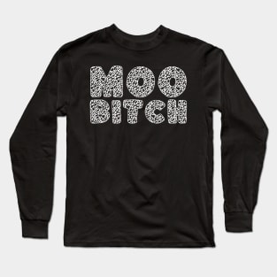 Moo Bitch Long Sleeve T-Shirt